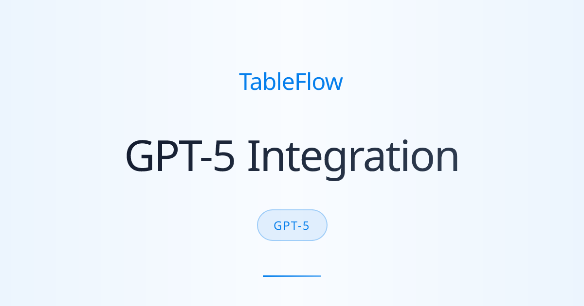 GPT-5 Integration: Smarter Document Processing with TableFlow
